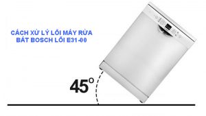 NGUYÊN NHÂN MÁY RỬA BÁT BOSCH LỖI E31-00