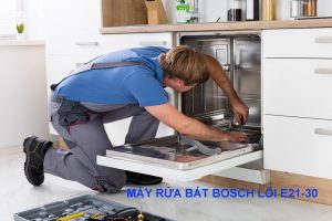 NGUYÊN NHÂN MÁY RỬA BÁT BOSCH LỖI E21-30