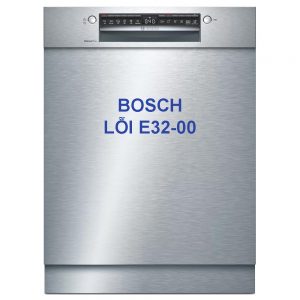 NGUYÊN NHÂN MÁY RỬA BÁT BOSCH LỖI E32-00