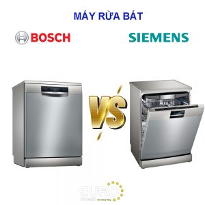 SO SÁNH MÁY RỬA BÁT BOSCH VỚI SIEMENS